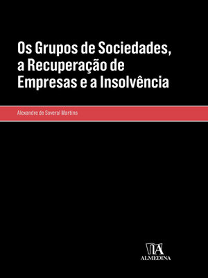 cover image of Os Grupos de Sociedades, a Recuperação de Empresas e a Insolvência